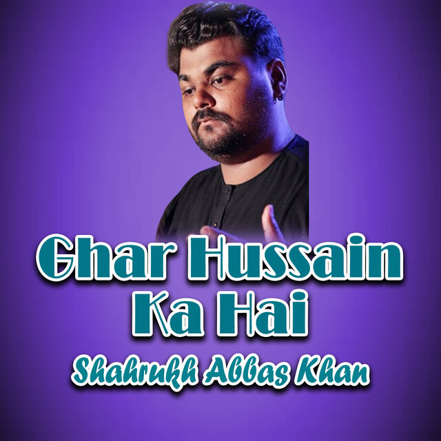 Ghar Hussain Ka Hai