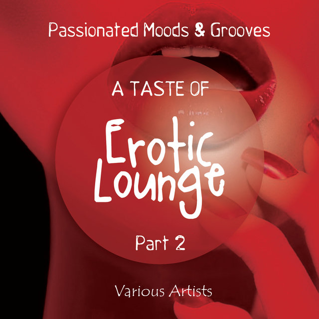 A Taste of Erotic Lounge, Pt. 2 (Passionated Moods & Grooves)