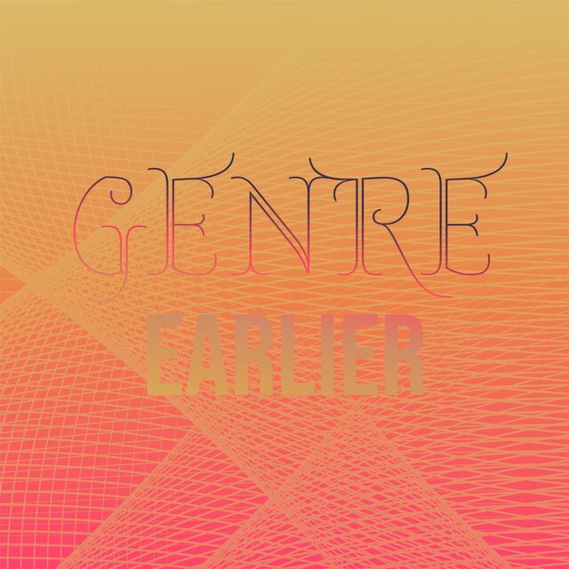 Genre Earlier
