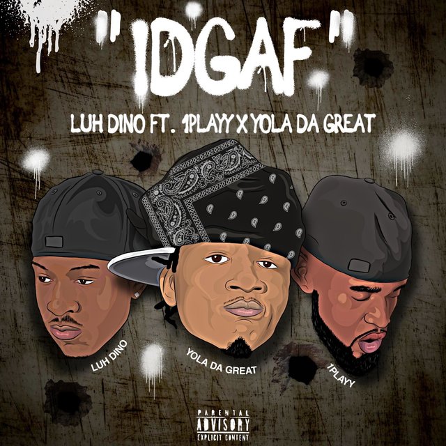Idgaf (feat. 1playy & Yoladagreat)
