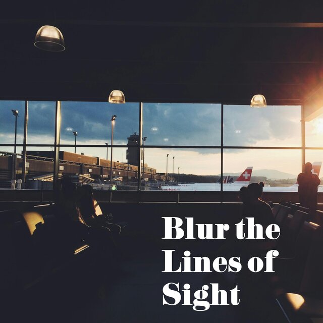 Blur the Lines of Sight