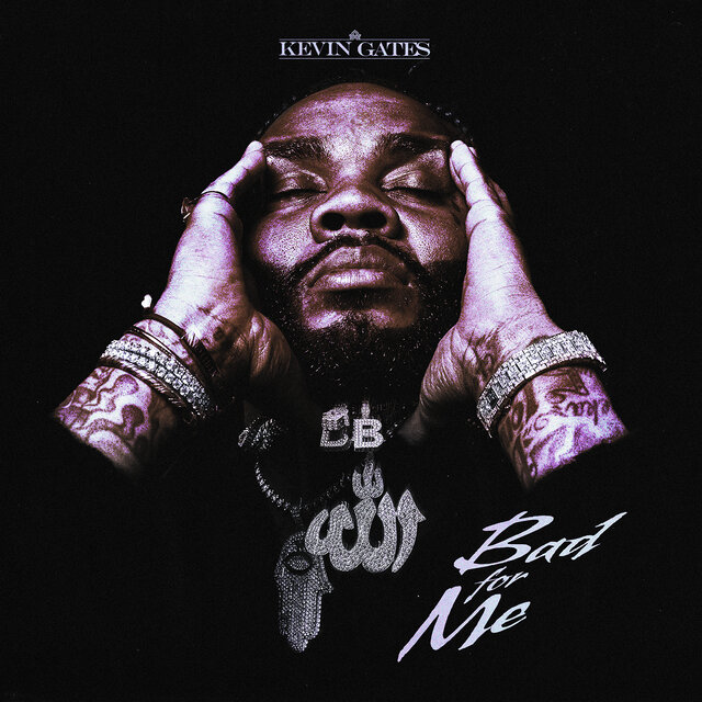 Cover art for album Bad For Me by Kevin Gates