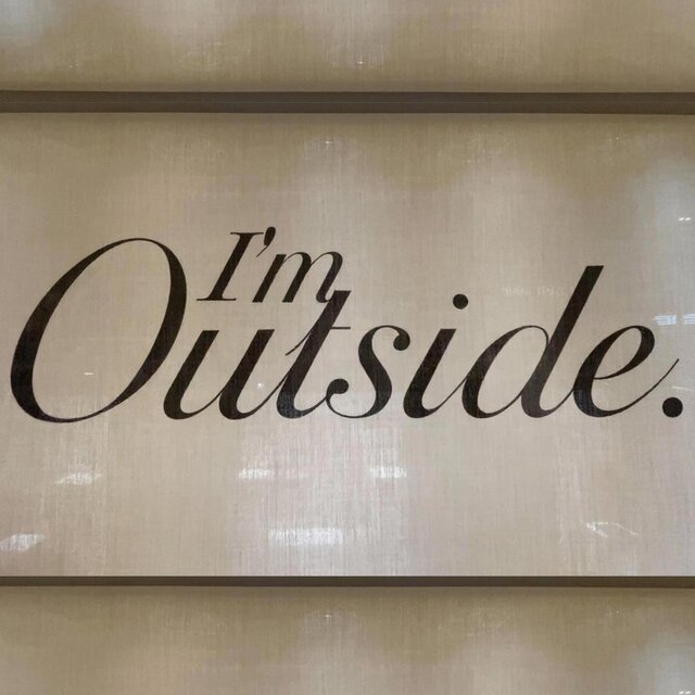 I'm Outside.