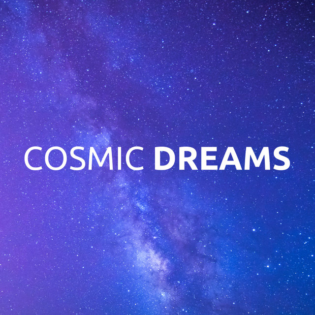 Cosmic Dreams - Deep Sleep