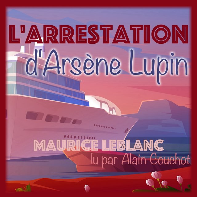 L'Arrestation d'Arsène Lupin (Livre audio)