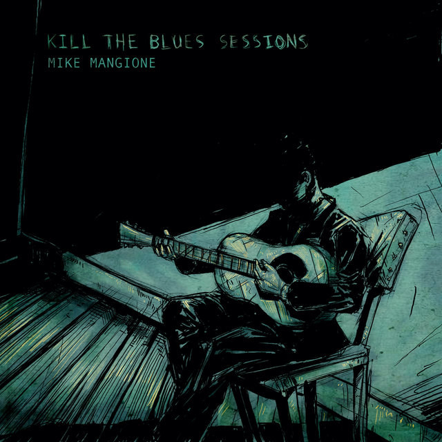 Kill The Blues Sessions