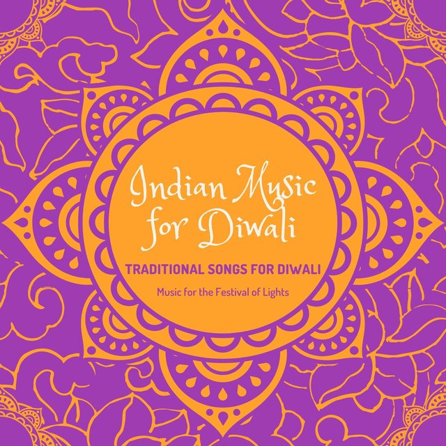 Indian Music for Diwali: Traditional Songs for Diwali, Music for the Festival of Lights