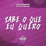 Sabe o Que Eu Quero