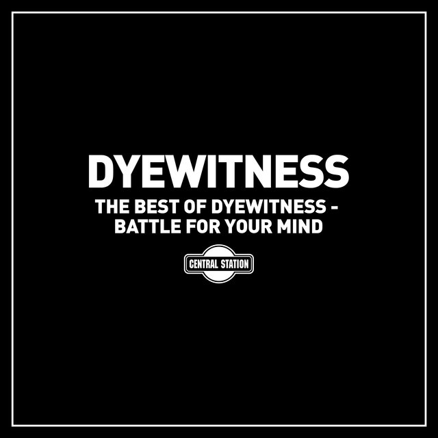 The Best of Dyewitness - Battle for Your Mind
