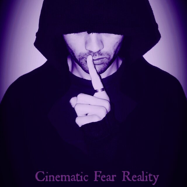 Cinematic Fear Reality