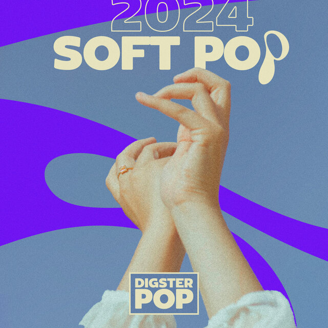 Soft Pop 2024 by Digster Pop