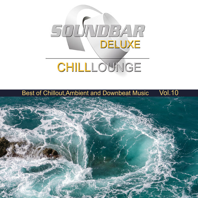 Soundbar Deluxe Chill Lounge, Vol. 10 (Best of Chillout, Ambient and Downbeat Tracks)