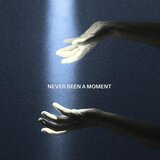 Never Been A Moment