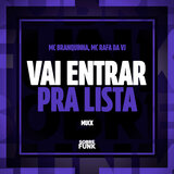 VAI ENTRAR PRA LISTA