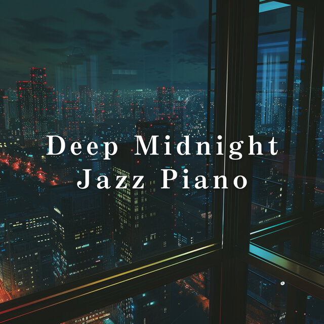 Deep Midnight Jazz Piano