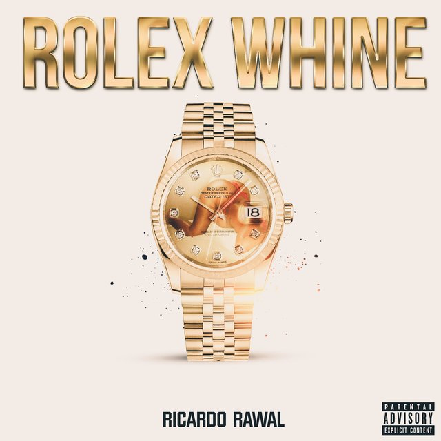 Rolex Whine by Ricardo Rawal on TIDAL