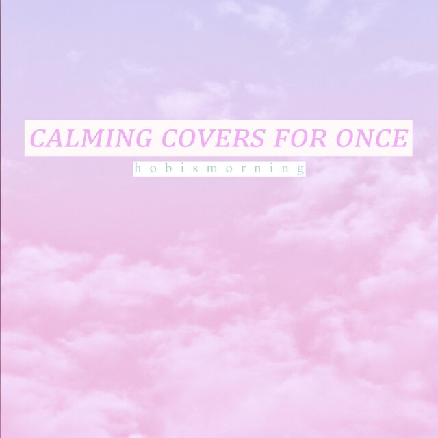 Calming Covers for Once