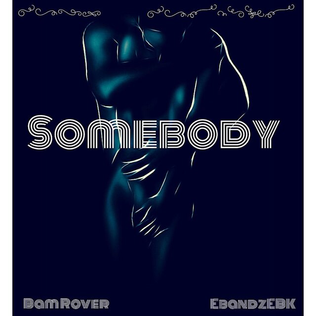 Somebody (feat. EbandzEBK)