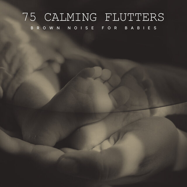 75 Calming Flutters