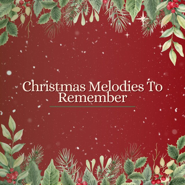 Christmas Melodies To Remember