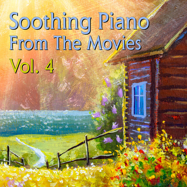 Soothing Piano From The Movies, Vol.4