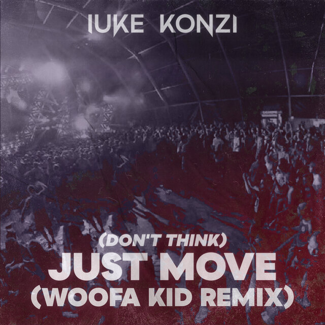(Don't Think) Just Move [woofa kid Remix]