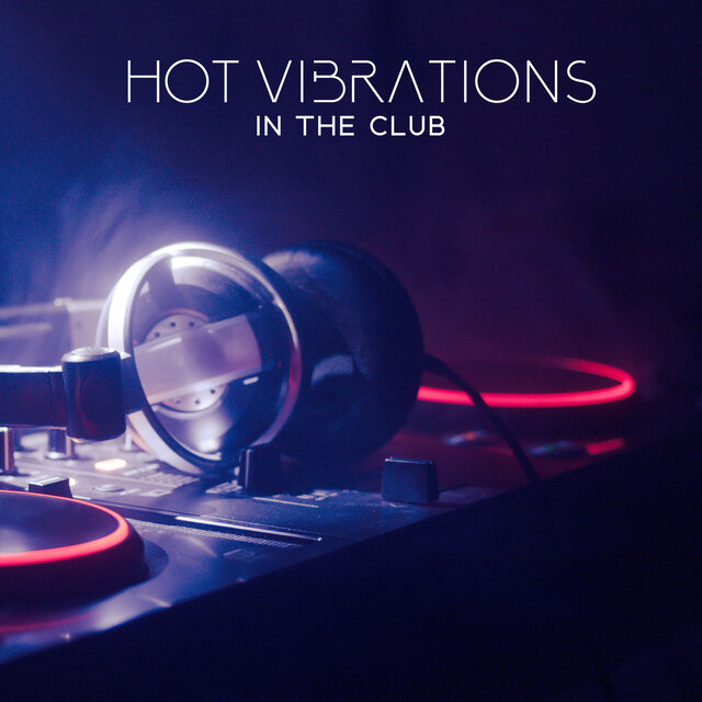 Hot Vibrations In The Club: Sensual Dancing, Party Until Sunset, Electronic Noise Music