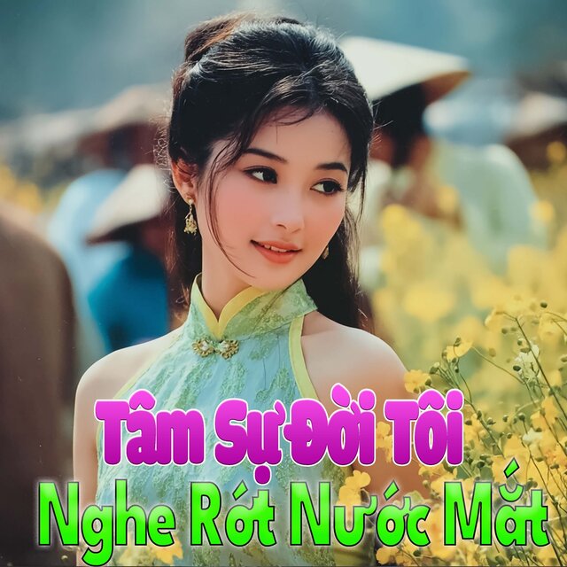 Tâm Sự Đời Tôi Tuyệt Phẩm Trữ Tình