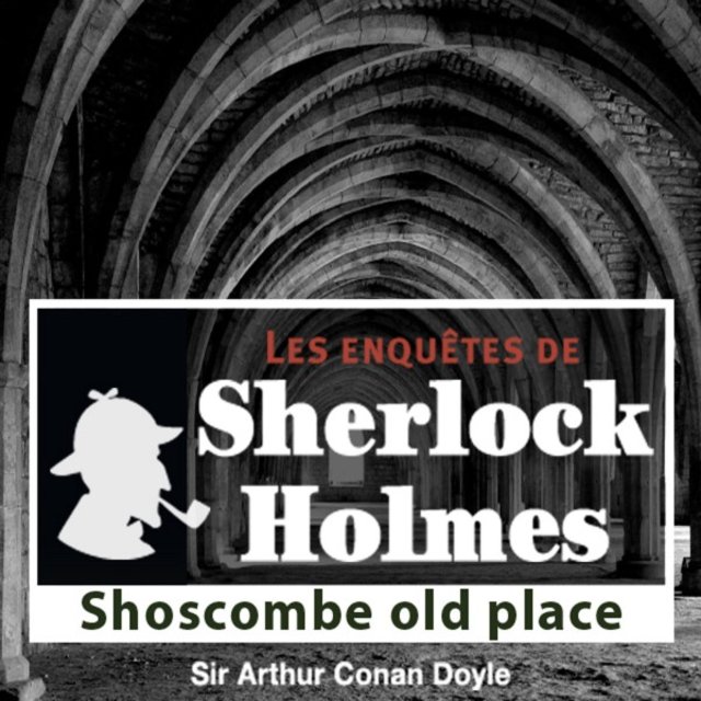 Shoscombes Old Place, une enquête de Sherlock Holmes (Les enquêtes de Sherlock Holmes)