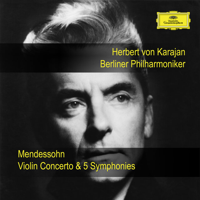 Mendelssohn Violin Concerto & 5 Symphonies by Herbert von Karajan on TIDAL