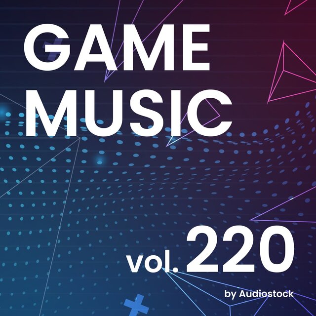GAME MUSIC, Vol. 220 -Instrumental BGM- by Audiostock