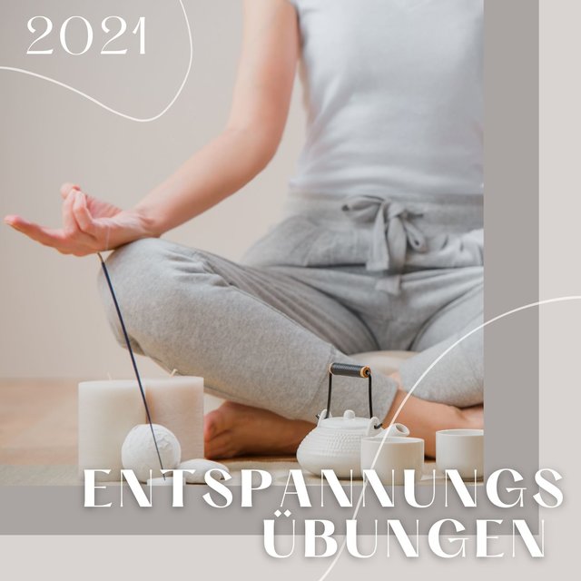 Entspannungsübungen 2021: Stress Abbauen durch heilende Kläunge und Entspannungsmusik