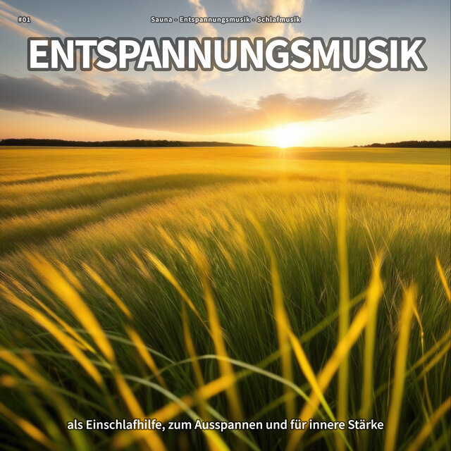 #01 Entspannungsmusik als Einschlafhilfe, zum Ausspannen und für innere Stärke