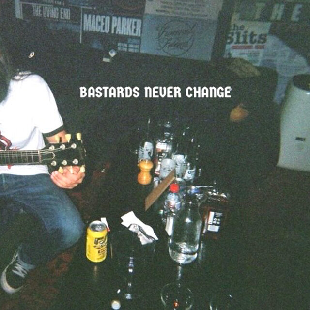Bastards Never Change