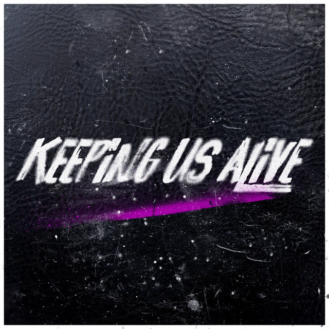Keeping Us Alive