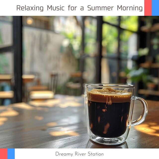 Relaxing Music for a Summer Morning