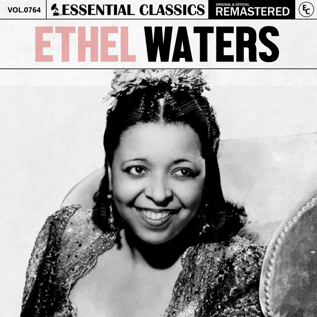 Essential Classics, Vol. 764: Ethel Waters