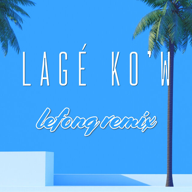 Lagé Ko'w (Lefonq Remix)