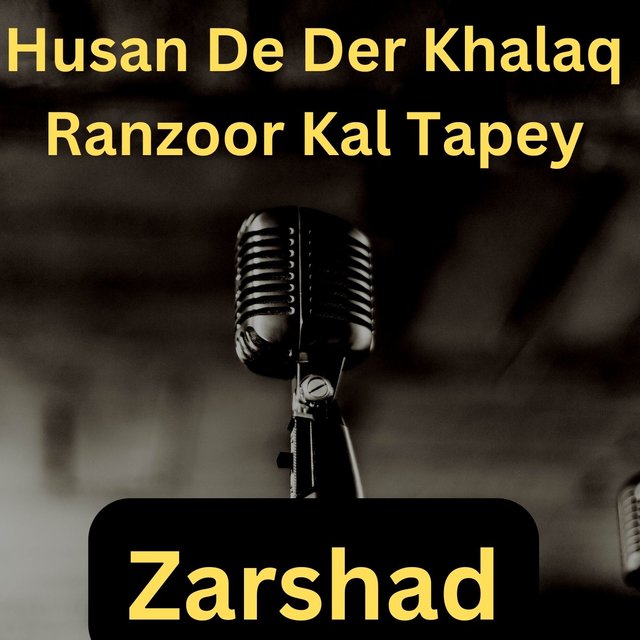 Husan De Der Khalaq Ranzoor Kal Tapey