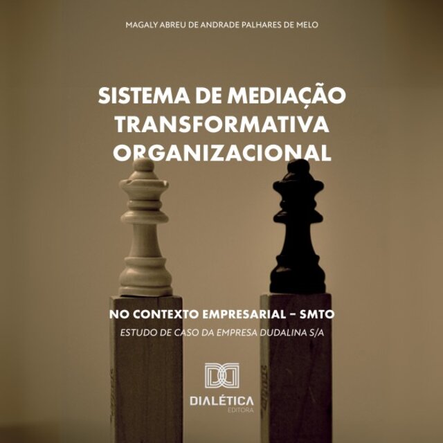 Sistema de Mediação Transformativa Organizacional no Contexto Empresarial - Smto (Estudo de Caso da Empresa Dudalina S/A)