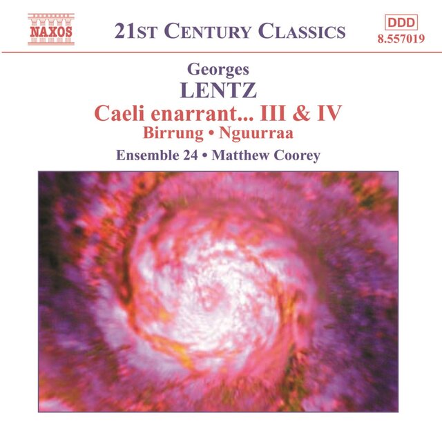 Lentz: 'Caeli Enarrant...' Iii and Iv / Birrung / Nguurraa