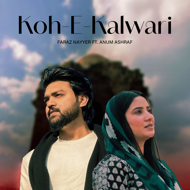 Koh E Kalwari (feat. Anum Ashraf)