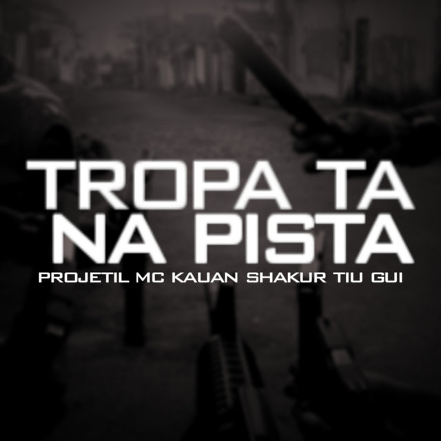 Tropa ta na pista