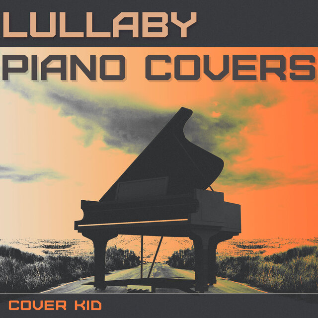 Lullaby Piano Covers