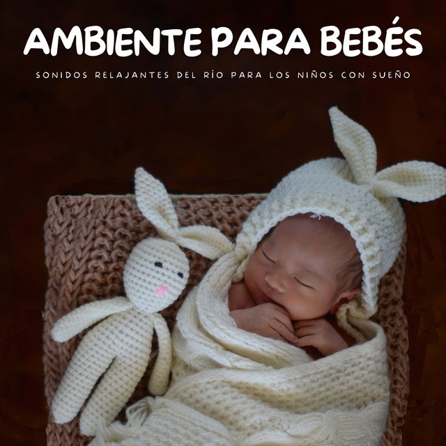 Ambiente Para Bebés: Sonidos Relajantes Del Río Para Los Niños Con Sueño