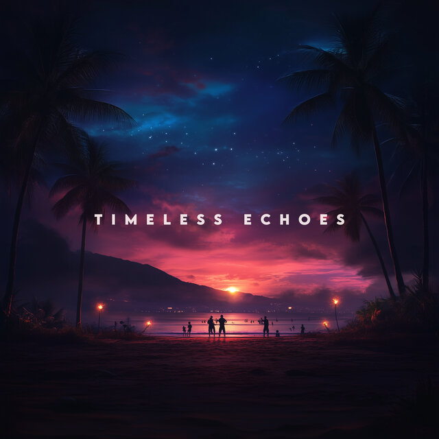 Timeless Echoes