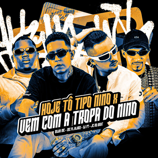 Hoje Tô Tipo Nino X Vem Com a Tropa do Nino