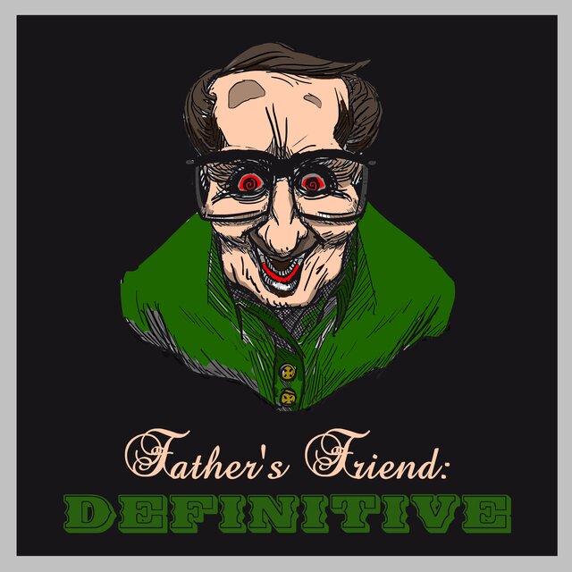 Father's Friend: Definitive