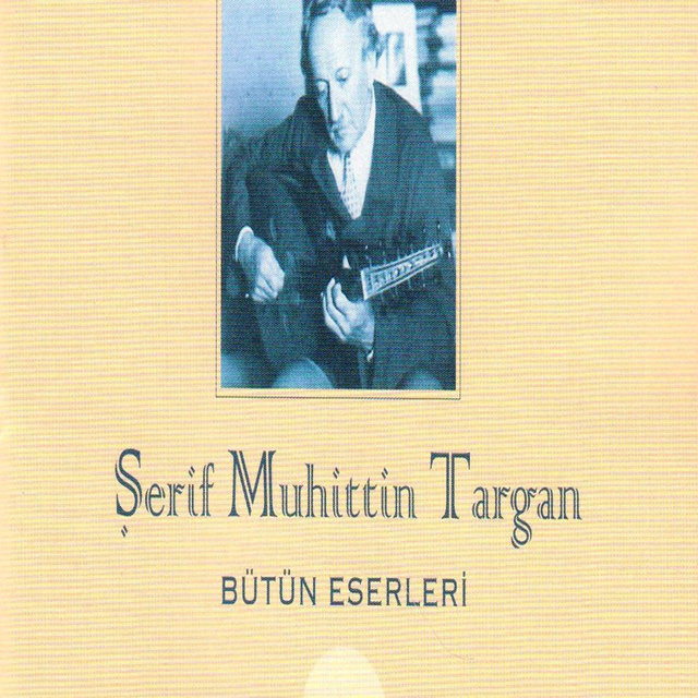 Şerif Muhittin Targan Bütün Eserleri