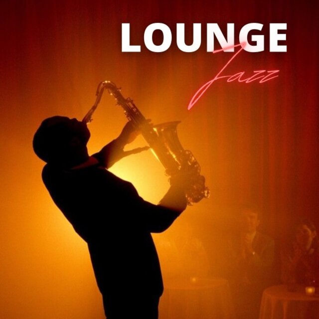 Lounge Jazz: Relaxing and Quiet Jazz Music for Your Moments in the Restaurant, Relaxation and Company